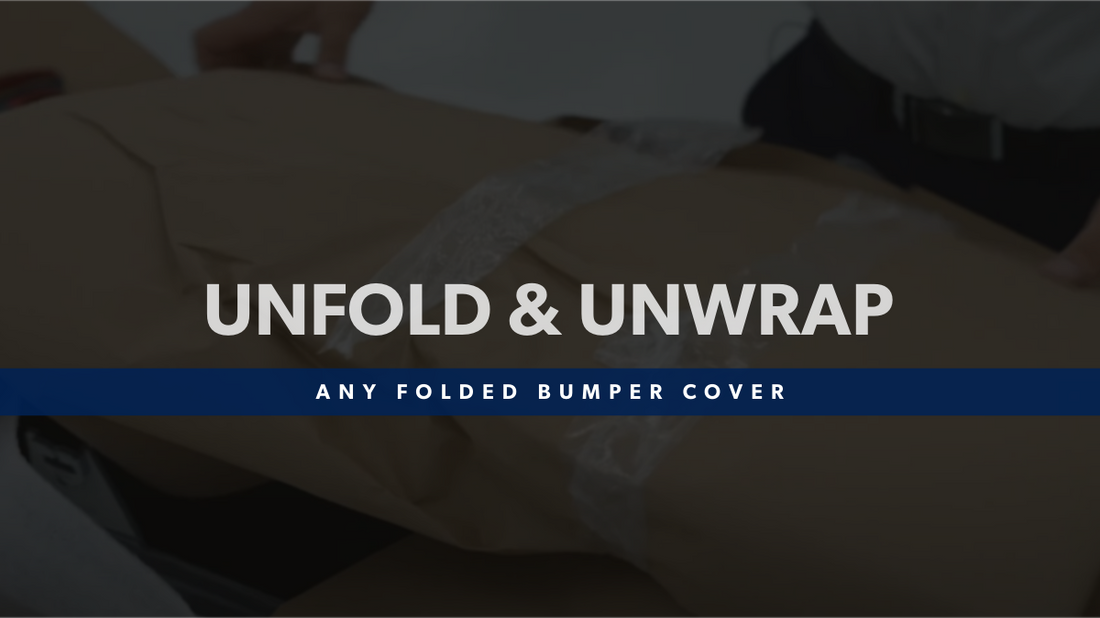 Unfold & Unwrap Any Folded Bumper Cover - Bumper-King